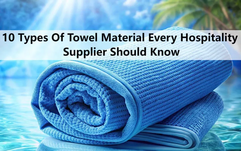 Types of Towel Material