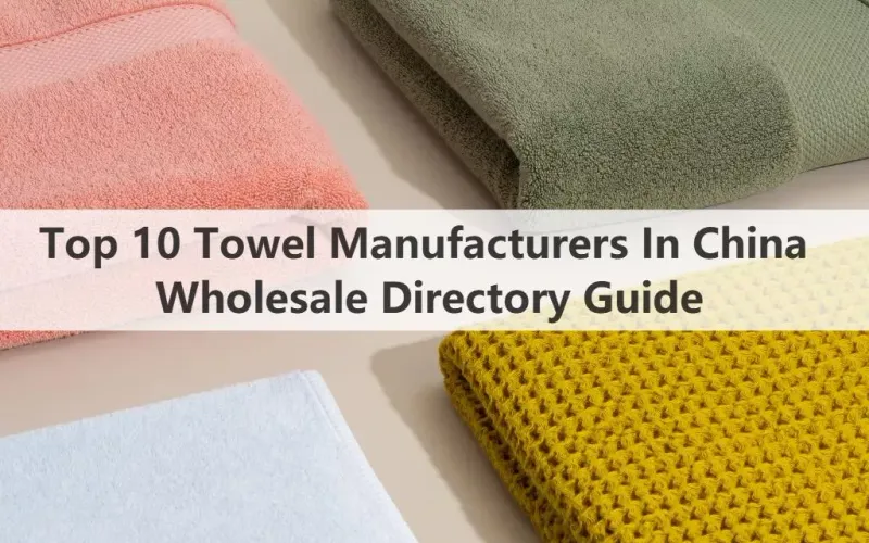 Towel Manufacturers in China